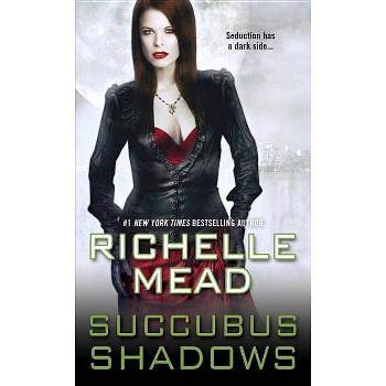 Succubus Shadows - (Georgina Kincaid) by  Richelle Mead (Paperback)
