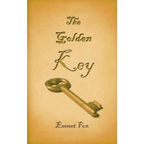 The Golden Key - By Emmet Fox (paperback) : Target