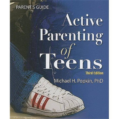  Active Parenting of Teens - 3rd Edition by  Michael H Popkin (Paperback) 