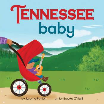 Tennessee Baby - (Local Baby Books) by  Jerome Pohlen (Board Book)