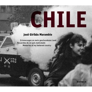 Chile: Josã(c) Giribàs Marambio: Erinnerungen an Mein Geschundenes Land Recuerdos de Mi Paã-S Maltratado Memories of My Battered Country - 1 of 1