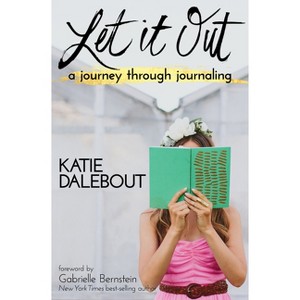 Let It Out - by  Katie Dalebout (Paperback) - 1 of 1