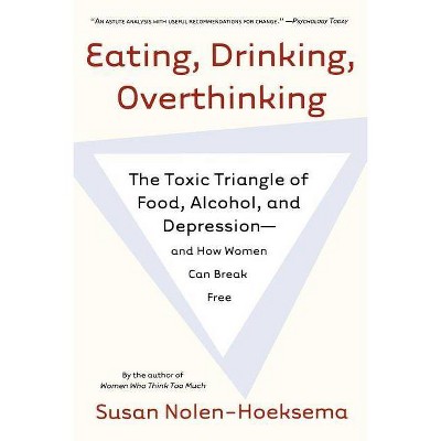 Eating, Drinking, Overthinking - Annotated by  Susan Nolen-Hoeksema (Paperback)