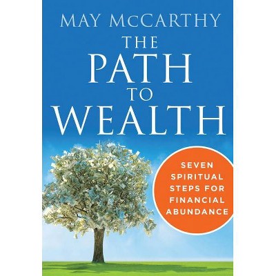 The Path to Wealth - by  May McCarthy (Paperback)