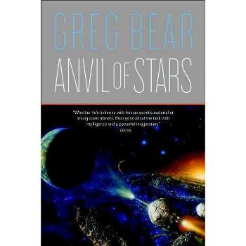 Anvil of Stars - by  Greg Bear (Paperback)