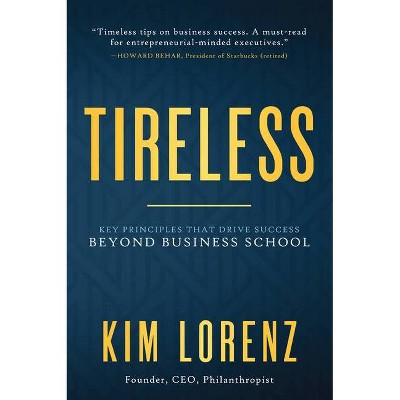 Tireless - by  Kim Lorenz (Hardcover)