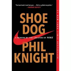 Shoe Dog : A Memoir by the Creator of Nike -  Reprint by Phil Knight (Paperback)