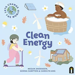 Clean Energy - (Let's Change the World) by  Megan Anderson (Board Book)