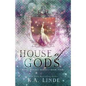 House of Gods (Royal Houses Book 4) - by  K A Linde (Paperback) - 1 of 1