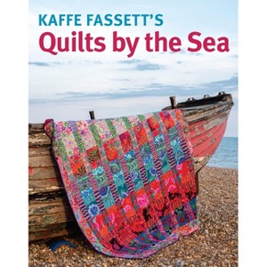 Kaffe Fassett Quilts by the Sea - (Paperback) - 1 of 1