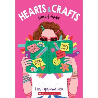 Squad Goals (Hearts & Crafts #1) - by  Papademetriou (Paperback)