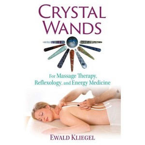 Crystal Wands - 2nd Edition by  Ewald Kliegel (Paperback) - 1 of 1