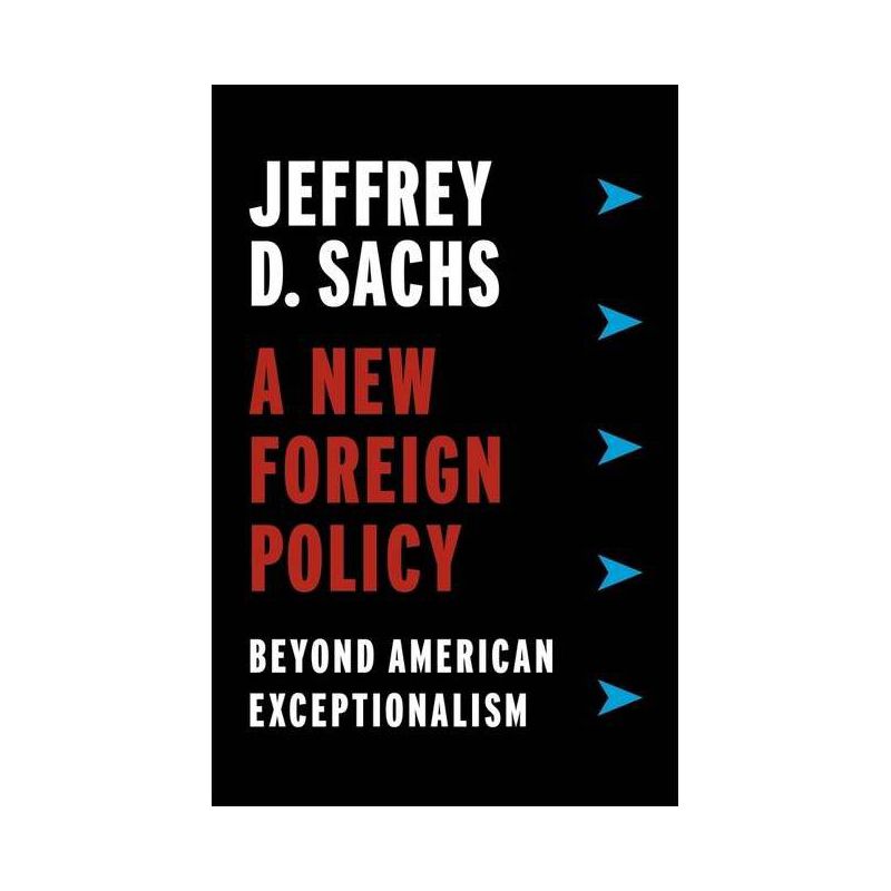 A New Foreign Policy - by  Jeffrey D Sachs (Hardcover), 1 of 2