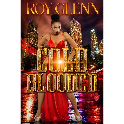 Cold Blooded - by  Roy Glenn (Paperback)