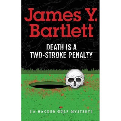 Death is a Two-Stroke Penalty - by  James Y Bartlett (Paperback)