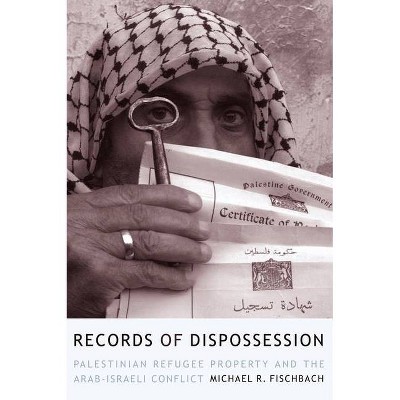 Records of Dispossession - (Institute for Palestine Studies) by  Michael Fischbach (Hardcover)