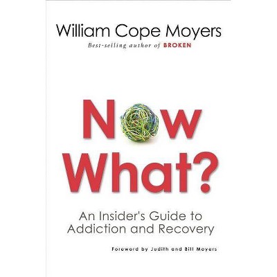 Now What? - by  William Cope Moyers (Paperback)