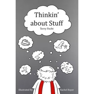 Thinkin' about Stuff - by  Terry Focht (Paperback) - 1 of 1