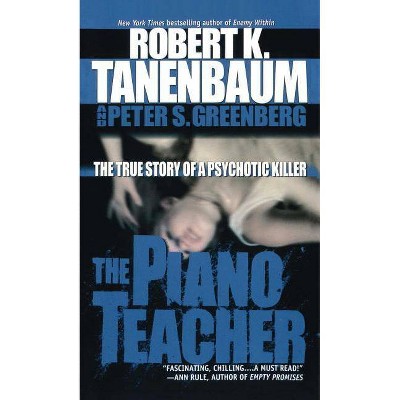 The Piano Teacher - by  Robert K Tanenbaum & Peter S Greenberg (Paperback)