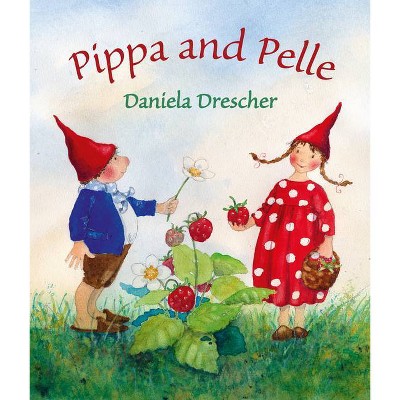 Pippa and Pelle - 2nd Edition by  Daniela Drescher (Board Book)