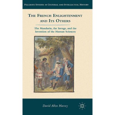 The French Enlightenment and Its Others - (Palgrave Studies in Cultural and Intellectual History) by  D Harvey (Hardcover)