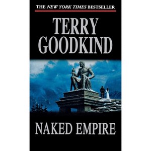 Naked Empire - (Sword of Truth) by  Terry Goodkind (Paperback) - 1 of 1