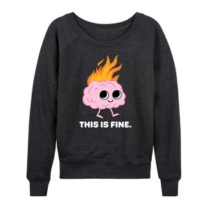 Women's - Instant Message - This Is Fine Brain Fire Lightweight French Terry Wide Neck Long Sleeve Shirt - 1 of 4