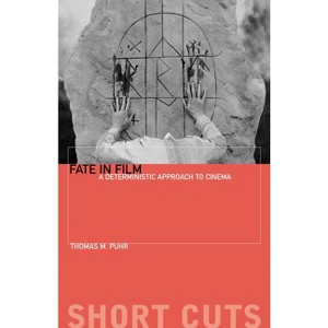 Fate in Film - (Short Cuts) by  Thomas M Puhr (Paperback) - 1 of 1