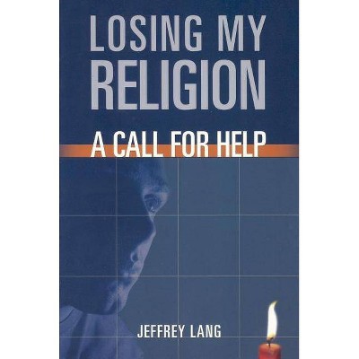 Losing My Religion - by  Jeffrey Lang (Paperback)