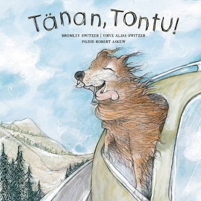 Tänan, Tontu! - (Thanks, Frank!) by  Bromley Switzer & Virve Aljas-Switzer (Paperback)