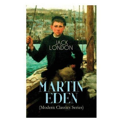 MARTIN EDEN (Modern Classics Series) - by  Jack London (Paperback)