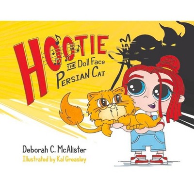 Hootie the Doll Face Persian Cat - by  Deborah McAlister (Hardcover)