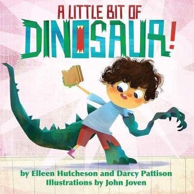 A Little Bit of Dinosaur - by  Elleen Hutcheson & Darcy Pattison (Paperback)