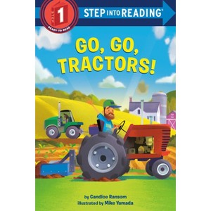 Go, Go, Tractors! - (Step Into Reading) by  Candice Ransom (Paperback) - 1 of 1