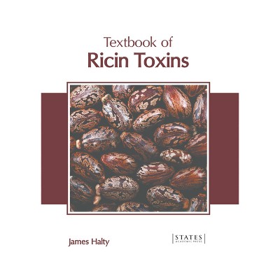 Textbook of Ricin Toxins - by  James Halty (Hardcover)