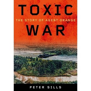Toxic War - by  Peter Sills (Hardcover) - 1 of 1