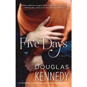 Five Days - by  Douglas Kennedy (Paperback) - 1 of 1