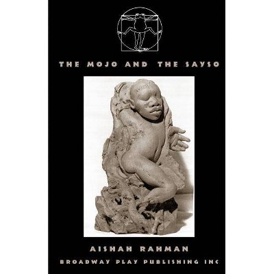 The Mojo and the Sayso - by  Aishah Rahman (Paperback)