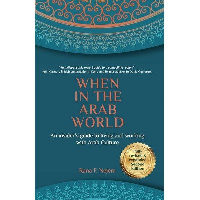 When in the Arab World - by  Rana Nejem (Paperback)