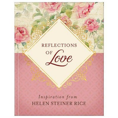 Reflections of Love - by  Helen Steiner Rice (Paperback)