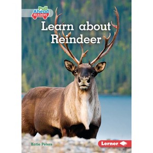 Learn about Reindeer - (Let's Look at Polar Animals (Pull Ahead Readers -- Nonfiction)) by  Katie Peters (Paperback) - 1 of 1