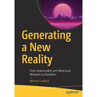 Generating a New Reality - by  Micheal Lanham (Paperback)