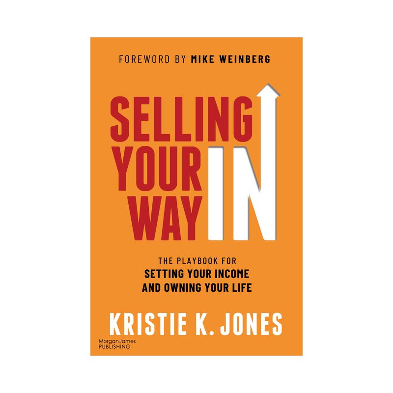 Selling Your Way in - by  Kristie K Jones (Paperback), 1 of 2