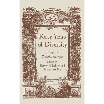 Forty Years of Diversity - (Wormsloe Foundation Publications) by  Harvey H Jackson & Phinizy Spalding (Paperback)