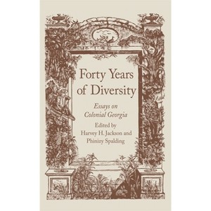 Forty Years of Diversity - (Wormsloe Foundation Publications) by  Harvey H Jackson & Phinizy Spalding (Paperback) - 1 of 1