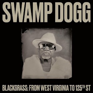 Swamp Dogg - Blackgrass: From West Virginia To 125th St - 1 of 1