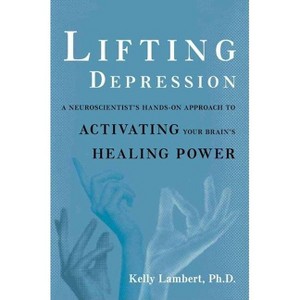 Lifting Depression - by  Kelly Lambert (Paperback) - 1 of 1
