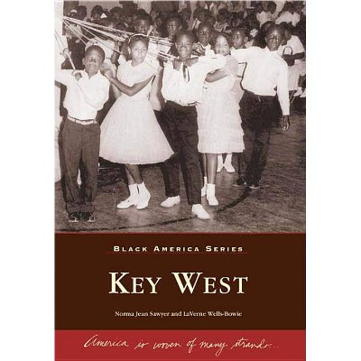 Key West Florida - by  Norma Jean Sawyer & Laverne Wells-Bowie (Paperback)