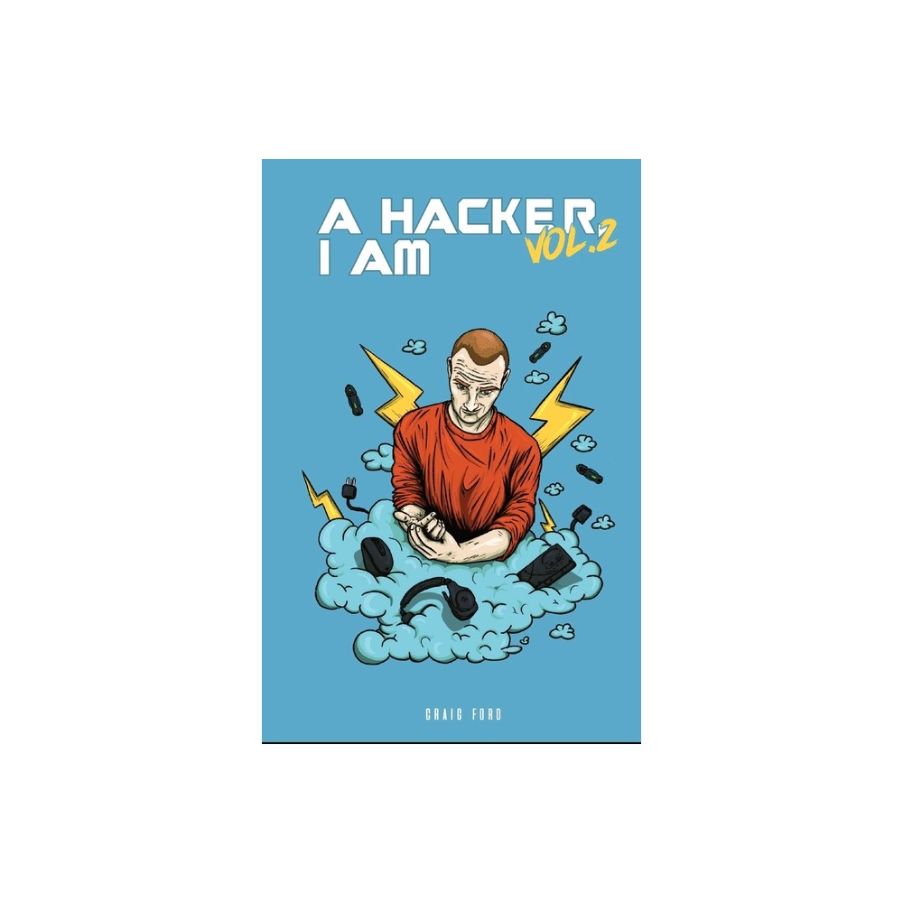 A Hacker I Am Vol 2 - by Craig Ford (Paperback)
