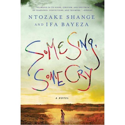 Some Sing, Some Cry - by  Ntozake Shange & Ifa Bayeza (Paperback)